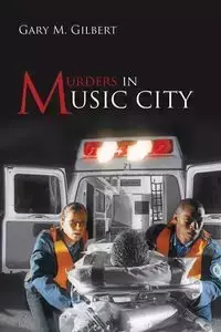 Murders in Music City - Gilbert Gary M.