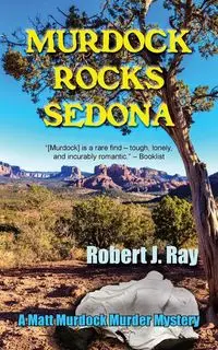 Murdock Rocks Sedona - Ray Robert J.