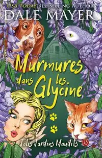 Murmures dans la Glycine - Dale Mayer