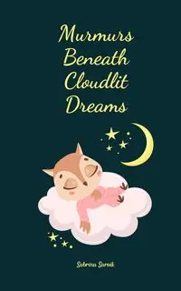 Murmurs Beneath Cloudlit Dreams - Sabrina Sarvik