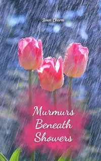 Murmurs Beneath Showers - Charm Swan