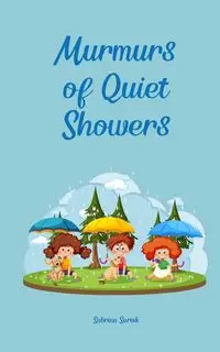 Murmurs of Quiet Showers - Sabrina Sarvik