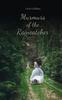 Murmurs of the Raincatcher - Liblikas Liina