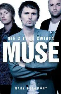 Muse. Nie z tego świata - Mark Beaumont