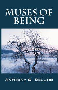 Muses of Being - Anthony S. Bellino