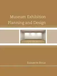 Museum Exhibition Planning and Design - Elizabeth Bogle