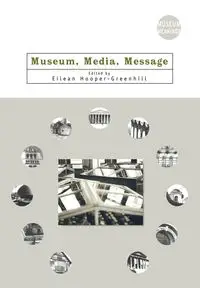 Museum, Media, Message - Hooper-Greenhill Eilean