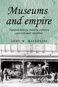 Museums and empire - MacKenzie John M.