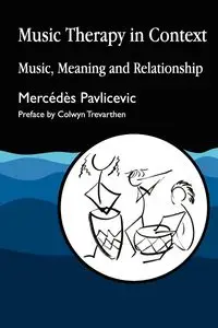 Music Therapy in Context - Mercedes Pavlicevic