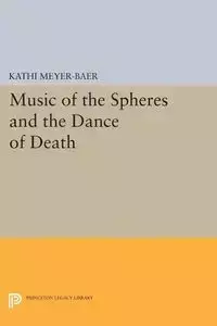 Music of the Spheres and the Dance of Death - Kathi Meyer-Baer