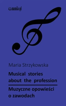 Musical stories about the profession - Maria Strzykowska