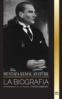 Mustafa Kemal Atatürk - Library United