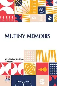 Mutiny Memoirs - Mackenzie Alfred Robert Davidson