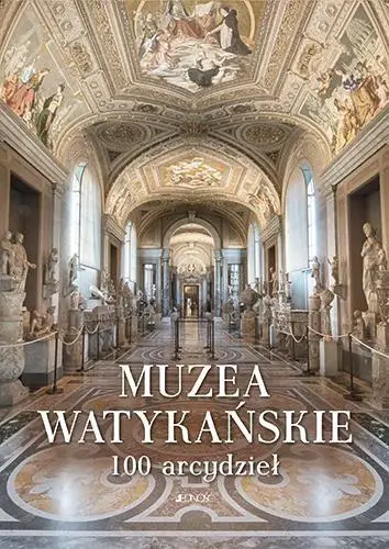 Muzea Watykańskie. 100 arcydzieł - praca zbiorowa