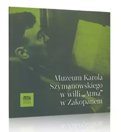 Muzeum Karola Szymanowskiego w willi "Atma"... - praca zbiorowa