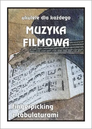 Muzyka filmowa. Ukulele dla każdego - M. Pawełek