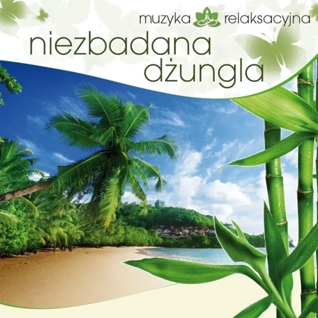 Muzyka relaksacyjna. Niezbadana dżungla CD - Lech Kowalski