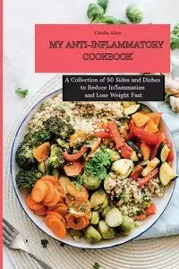 My Anti-Inflammatory  Cookbook - Allen Camila