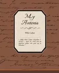 My Antonia - Willa Cather