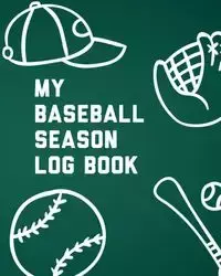 My Baseball Season Log Book - Patricia Larson