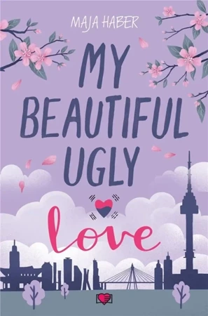 My Beautiful Ugly Love - Maja Haber