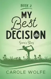 My Best Decision - Carole Wolfe