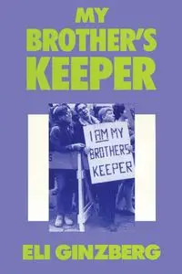 My Brother's Keeper - Eli Ginzberg