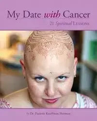 My Date with Cancer - Sherman Paulette Kouffman