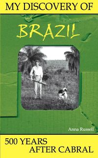 My Discovery of Brazil - Russell Anna