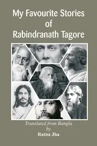 My Favourite Stories of Rabindranath Tagore - Jha Ratna