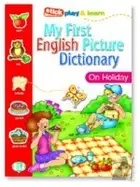 My First English Picture Dictionary. On Holiday - Joy Olivier