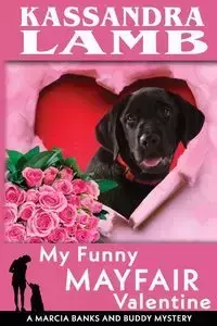 My Funny Mayfair Valentine, A Marcia Banks and Buddy Mystery - Kassandra Lamb