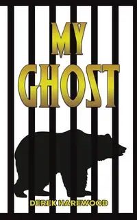 My Ghost - Derek Harewood