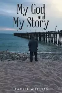 My God and My Story - Wilson David