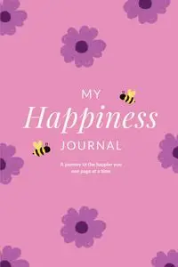 My Happiness Journal - Arora Charuka