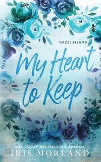 My Heart to Keep - Iris Morland