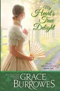 My Heart's True Delight - Grace Burrowes