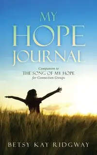 My Hope Journal - Betsy Kay Ridgway