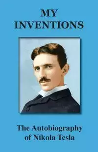 My Inventions - Nikola Tesla