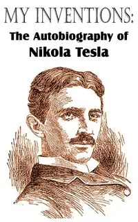 My Inventions - Tesla Nikola