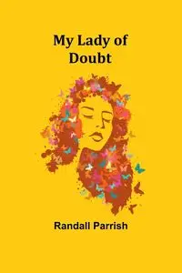 My Lady of Doubt - Randall Parrish