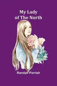 My Lady of the North - Randall Parrish