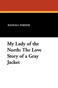 My Lady of the North - Randall Parrish