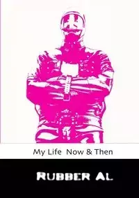 My Life Now & Then - Al Rubber