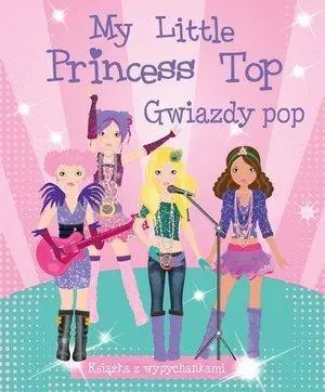 My Little Princess Top. Gwiazdy pop - praca zbiorowa