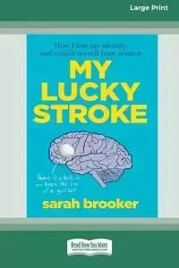 My Lucky Stroke (16pt Large Print Edition) - Sarah Brooker