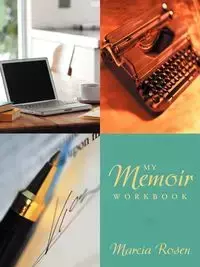 My Memoir Workbook - Marcia Rosen