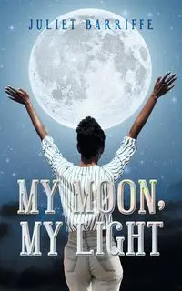 My Moon, My Light - Juliet Barriffe