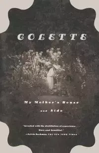 My Mother's House and Sido - Colette