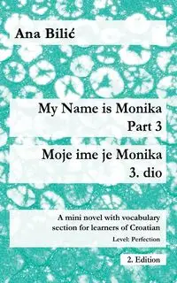 My Name is Monika - Part 3 / Moje ime je Monika - 3. dio - Ana Bilic